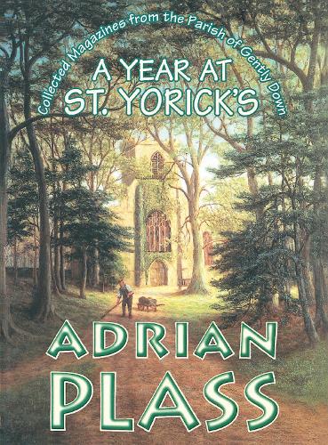 A Year at St Yoricks: Collected Magazines from the Parish of Gently Down