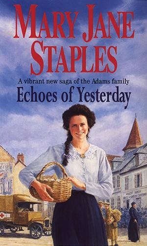 Echoes Of Yesterday: A Novel of the Adams Family Saga