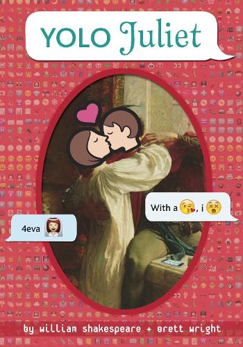 Yolo Juliet (Omg Shakespeare)