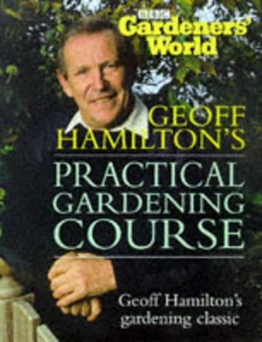 Geoff Hamiltons Practical Gardening Course