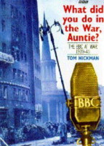 What Did You Do in the War, Auntie?: BBC at War, 1939-45