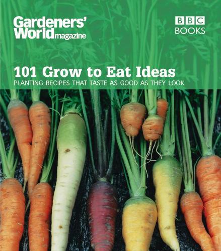Gardeners World 101 - Grow to Eat Ideas: Planting recipes that taste as good as they look