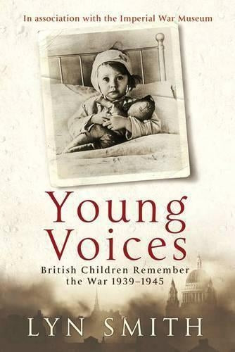 Young Voices: British Children Remember the Second World War