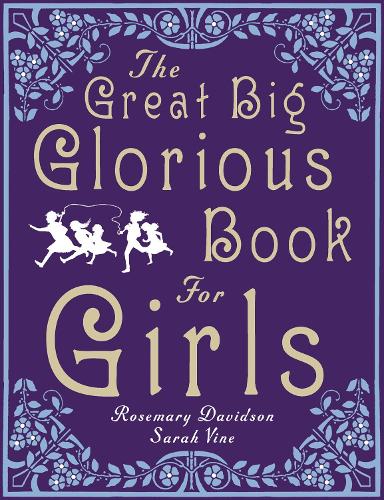 TheGreat Big Glorious Book for Girls by Vine, Sarah ( Author ) ON Jul-19-2007, Hardback