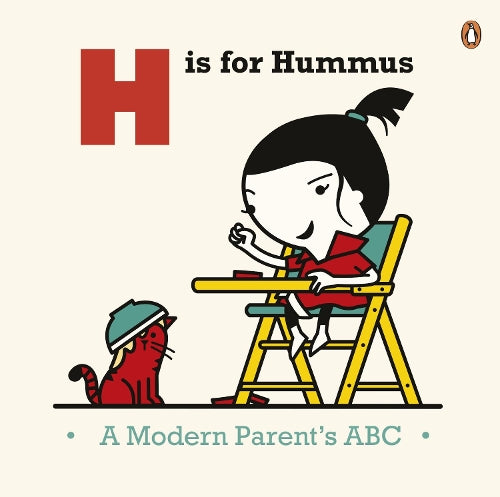 H is for Hummus: A Modern Parents ABC
