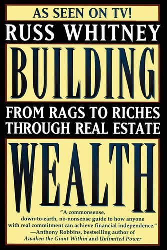 Building Wealth: From Rags to Riches Through Real Estate