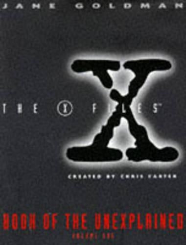"X-files" Book of the Unexplained: v.1: Vol 1 (X Files)