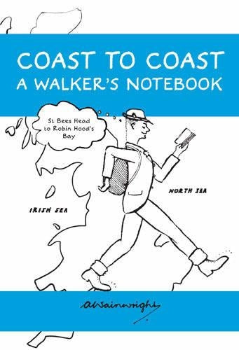 Coast to Coast A Walkers Notebook: From St. Bees Head to Robin Hoods Bay