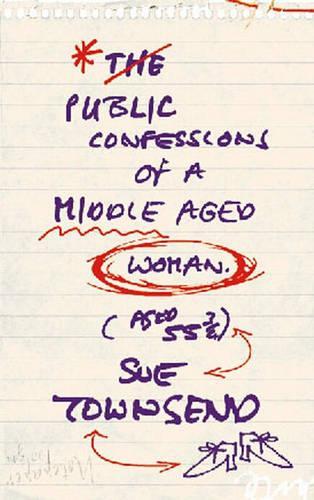 The Public Confessions of a Middle-aged Woman (Aged 55 3/4) (Flyers)