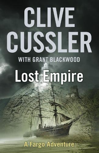 Lost empire / Clive Cussler with Grant Blackwood
