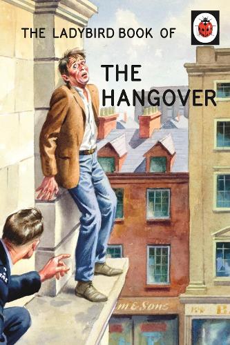 The Ladybird Book of the Hangover (Ladybirds for Grown-Ups)