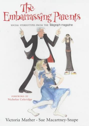The Embarrassing Parents: And Other Social Stereotypes from the Telegraph Magazine