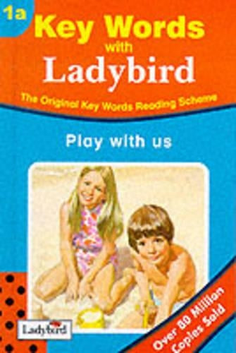 Key Words: Play With Us, 1a (The Ladybird Key Words Reading Scheme)