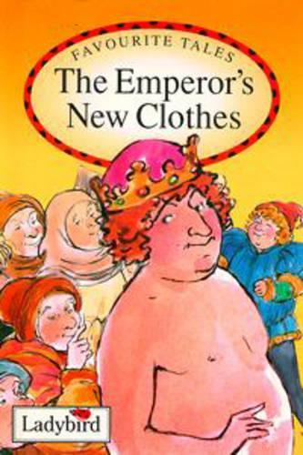The Emperors New Clothes : (Ladybird Favourite Tales) :