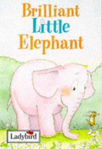 Brilliant Little Elephant (Little Stories)