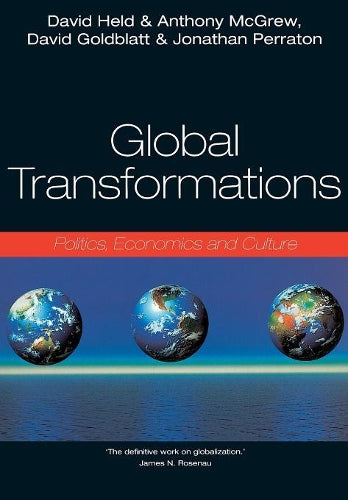 Global Transformations: Politics, Economics & Culture.