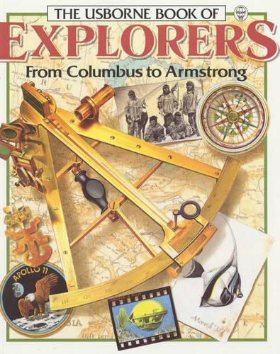 Usborne Book of Explorers: From Columbus to Armstrong (Famous Lives)