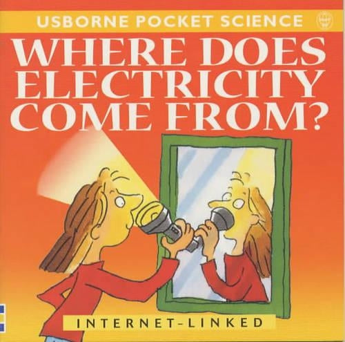 Where Does Electricity Come From? (Usborne Pocket Science)