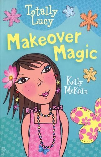 Makeover Magic (Totally Lucy)