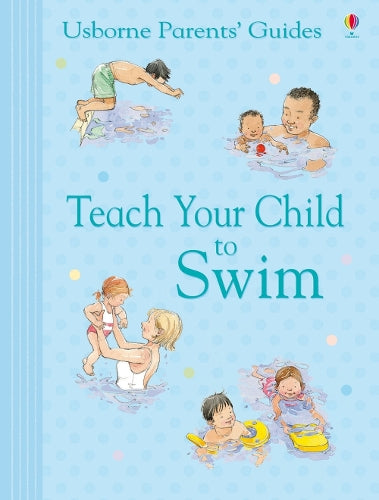 Teach Your Child to Swim (Parents Guides)