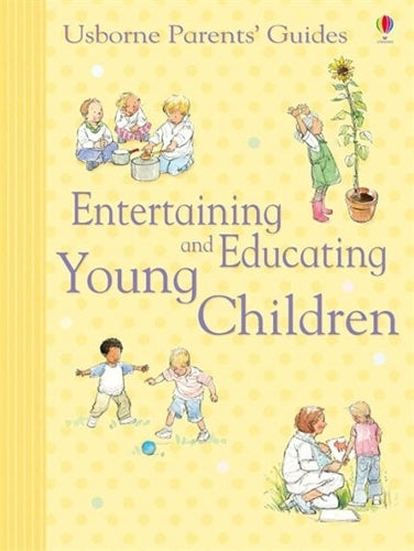 Entertaining and Educating Young Children (Parents Guides)