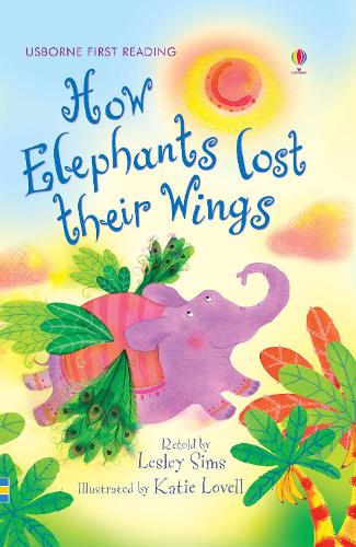 How Elephants Lost Their Wings (Usborne First Reading)