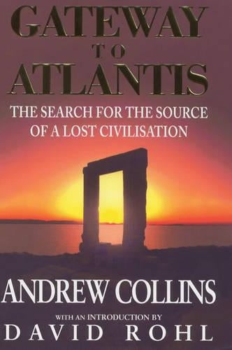 Gateway to Atlantis: The Search for the Source of a Lost Civilisation