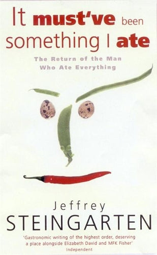 It Mustve Been Something I Ate: The Return of the Man Who Ate Everything