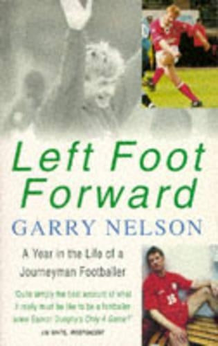 Left Foot Forward: A Year in the Life of a Journeyman Footballer