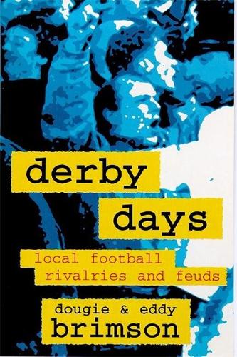 Derby Days: Local Football Rivalries and Feuds