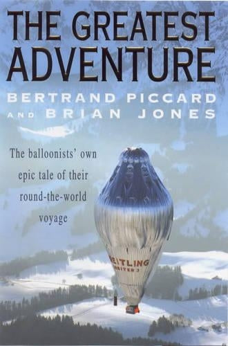 The Greatest Adventure. The Balloonists' own epic tale of their round-the-world voyage.