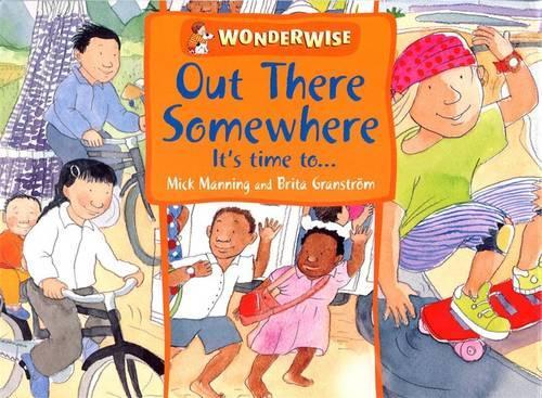 Out There Somewhere Its Time To: A book about time zones (Wonderwise)