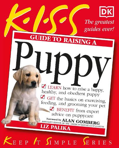KISS Guide To Raising a Puppy (Keep It Simple Guides)
