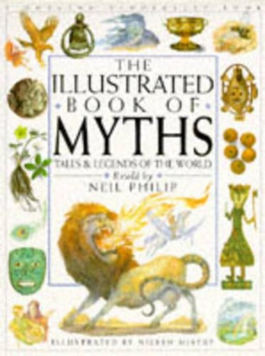 The Illustrated Book of Myths Tales & Legends of the World