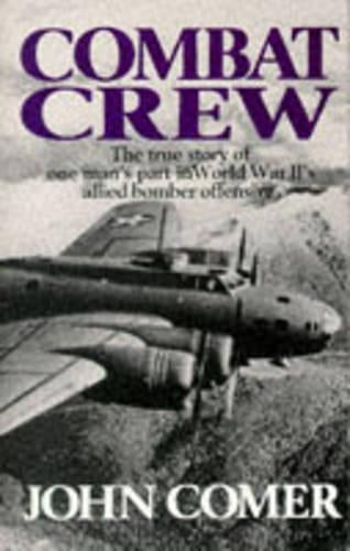 Combat Crew: The Story of 25 Missions Over North West Europe