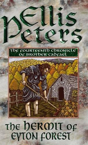 The Hermit Of Eyton Forest: 14 (Cadfael Chronicles)