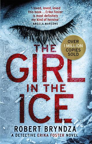 The Girl in the Ice: A gripping serial killer thriller (Detective Erika Foster)