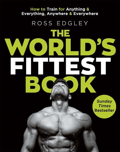 The Worlds Fittest Book: The Sunday Times Bestseller from the Strongman Swimmer