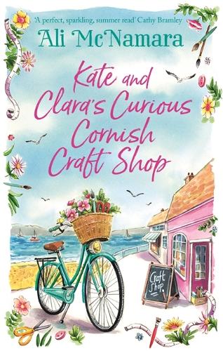 Kate and Claras Curious Cornish Craft Shop: The heart-warming, romantic read we all need right now
