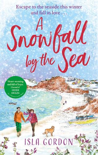 A Snowfall by the Sea: curl up with the most heart-warming festive romance youll read this winter!
