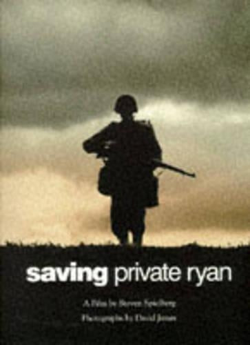 Saving Private Ryan: A Film by Steven Spielberg