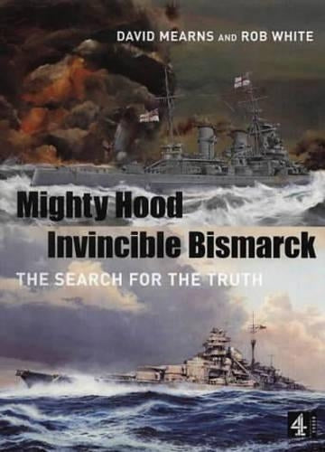 Hood and Bismarck: The Deep-Sea Discovery of an Epic Battle
