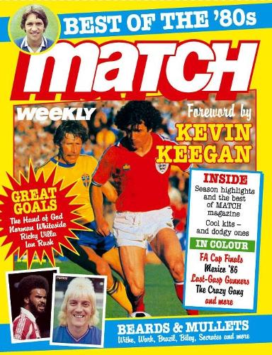 Match: Best of the 80s: With a foreword by Kevin Keegan (Annual)