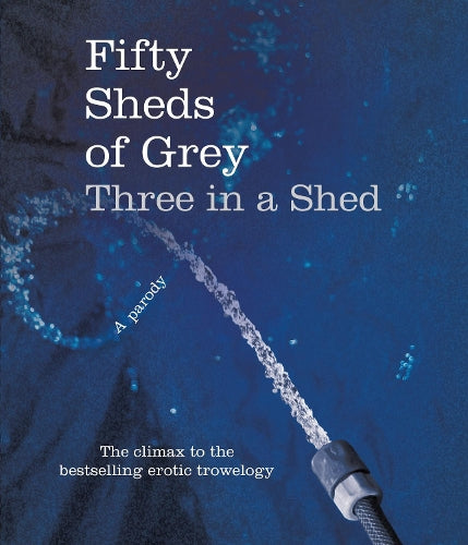 Fifty Sheds of Grey: Three in a Shed