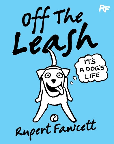 Off The Leash: Its a Dogs Life