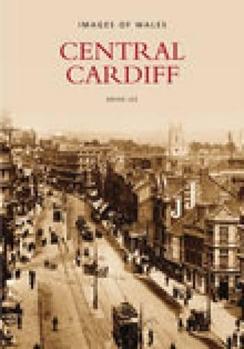 Central Cardiff (Archive Photographs)