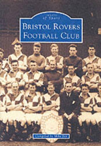 Bristol Rovers Football Club (Archive Photographs: Images of Sport)