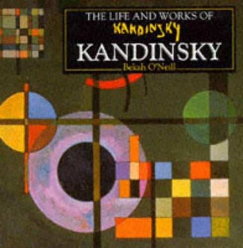 The Life and Works of Kandinsky : A compilation of works from the Bridgeman Art Library