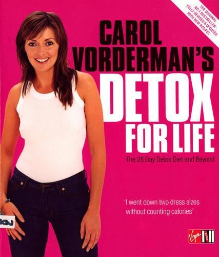 Carol Vordermans Detox for Life: The 28 Day Detox Diet and Beyond