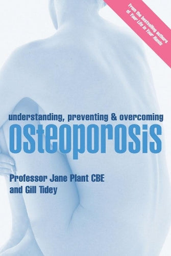 Understanding, Preventing and Overcoming Osteoporosis by Tidey, Gill ( Author ) ON Nov-04-2004, Paperback